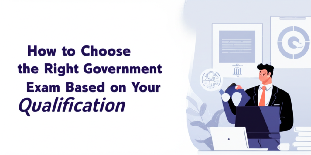 How to Choose the Right Government Exam Based on Your Qualification